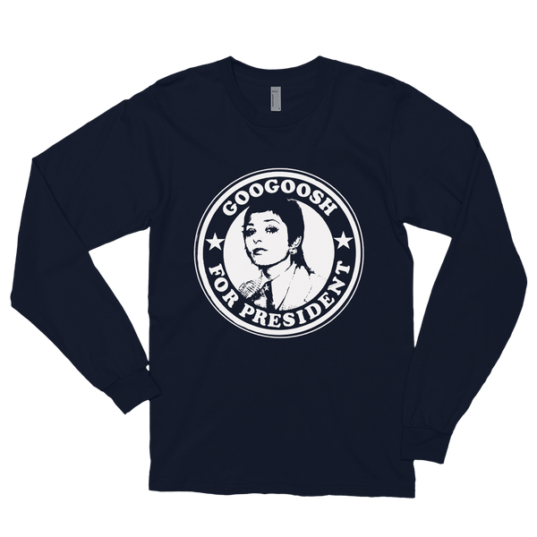 Googoosh for President Long sleeve t-shirt